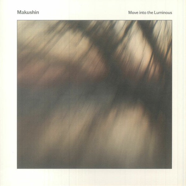 Image of Front Cover of 0616158C: LP - MAKUSHIN, Move Into The Luminous (Blackford Hill; BH017V, UK 2023)   VG/VG
