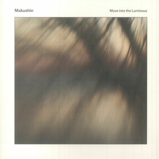 Image of Front Cover of 0616158C: LP - MAKUSHIN, Move Into The Luminous (Blackford Hill; BH017V, UK 2023)   VG/VG