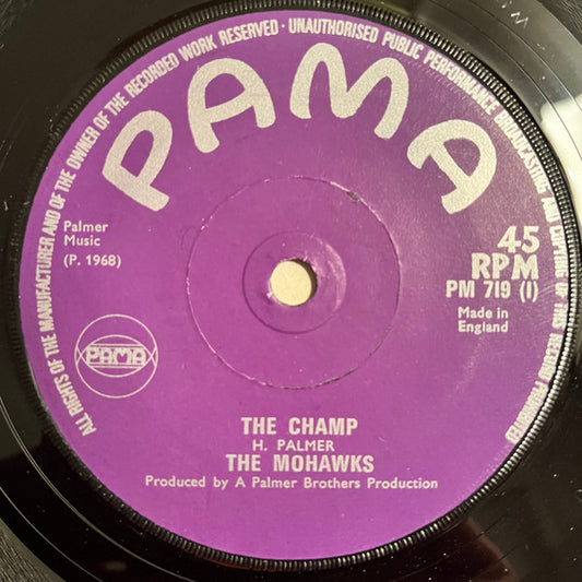 Image of Front Cover of 7" - /VG - THE MOHAWKS, The Champ / Baby Holdon (Pama Records; PM 719, UK 1968, Solid Centre), Some marks and scuffs. Promo sticker on side one label (stuck across run-out),  - 0616207C
