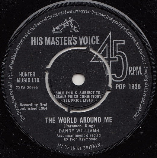 Image of Front Cover of 7" - VG/VG+ - DANNY WILLIAMS, The World Around Me / The Seventh Dawn (His Master's Voice ; POP 1325, UK 1964, Company Sleeve), Very Strong VG+, Writing On Front Sleeve,  - 0526452E