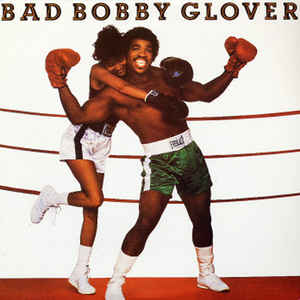 Image of Front Cover of LP - VG/G - BOBBY GLOVER, Bad Bobby Glover (Columbia; FC 39321, US 1984, Zapp / Roger), Lots of light marks to disc. Edge wear to sleeve.,  - 3916498C