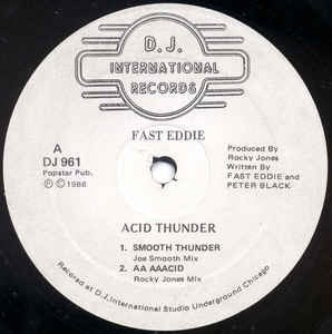 Image of Front Cover of 12" - /VG - FAST EDDIE, Acid Thunder (DJ International; DJ 961, US 1988, Plain Sleeve), light scuffs - v. minor, A1 . Acid Thunder (Smooth Thunder) (Joe Smooth Mix)A2 . Acid Thunder (Aa Aaacid) (Rocky Jones Mix)B1 . Acid Thunder (Fast Thunder) (Fast Eddie Mix)B2 . Acid Thunder (Tyrees) (SuperCooper Mix) - 1846372S