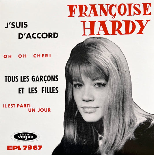 Image of Front Cover of 7  - NEW/NEW - FRANCOISE HARDY, J'suis d'accord / Tous les gar ons et les filles de mon  ge (SME France; 19802938207, UK 2026 Reissue, Picture Sleeve), , 7" Black Vinyl Single - Francoise Hardy s first EP was released in 1962 and announced her talent to the world with its main track Tous les gar ons et les filles, propelling the 18-year old chanteuse to international fame. One of her many admirers, Bob Dylan included the 7" EP at his feet during the photo shoot for the front cover of