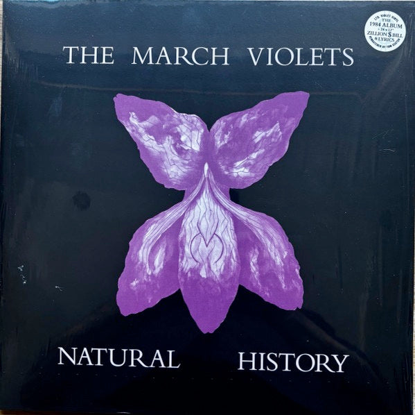 Image of Front Cover of LP - NEW/NEW - THE MARCH VIOLETS, Natural History (Jungle Records; FREUDLP144, UK 2026, Insert, Violet Vinyl), , The original 1984 album, reissued for the first time since the 1980's. A limited edition in purple vinyl, and with a 'US Zillion $ Bill' 24-inch x 12-inch insert with lyrics on the rear - as came with limited quantities of the original pressing. Features Snake Dance, Religious As Hell, Crow Baby and two tracks they chose from John Peel Sessions. Since the band reformed the