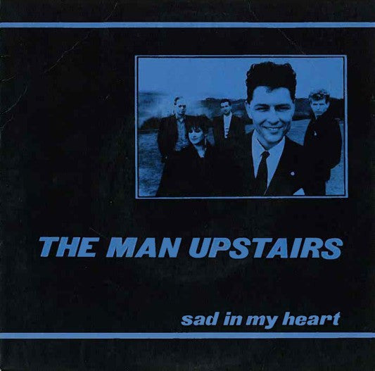 Image of Front Cover of 7" - VG/VG - THE MAN UPSTAIRS, Sad in My Heart / Country Boy (Side Line; , UK 1985, Picture Sleeve), Strong VG, Edge And Ring Wear,  - 1026075E