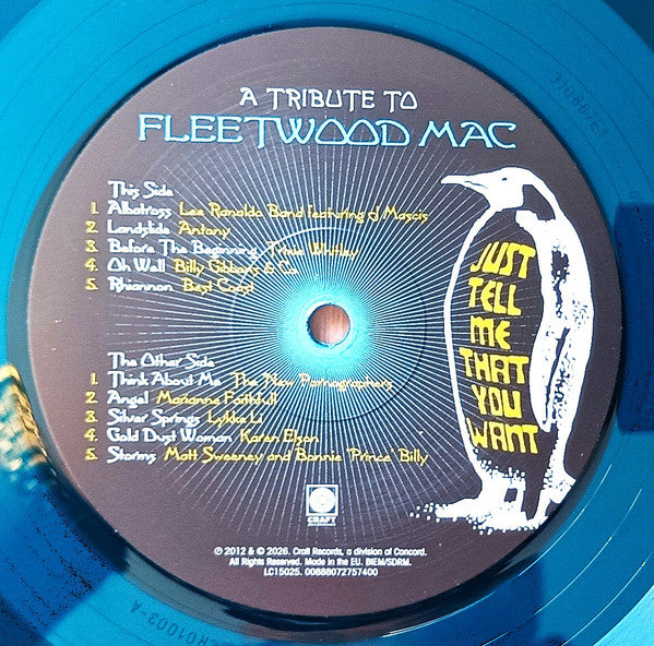 Image of Label Cover of 2xLP - NEW/NEW - VARIOUS, Just Tell Me That You Want Me: A Tribute To Fleetwood Mac (UMR/Concord; 7275250, UK 2026, Sea Blue Vinyl), , The all-star indie rock tribute to the legendary music of Fleetwood Mac is making its vinyl debut! The album features bands and artists such as HAIM, MGMT, Tame Impala put their signature sound to Fleetwood Mac classics of all eras of the band, including  Dreams,   Rhiannon,   Landslide,  and more. This limited edition 2-LP set has been pressed on tra