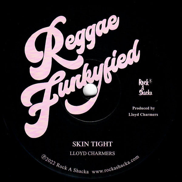 Image of Front Cover of 7" - /VG+ - LLOYD CHARMERS, Skin Tight (Rock A Shacka; RS7-018, Japan 2022 Reissue), ,  - 0616296C