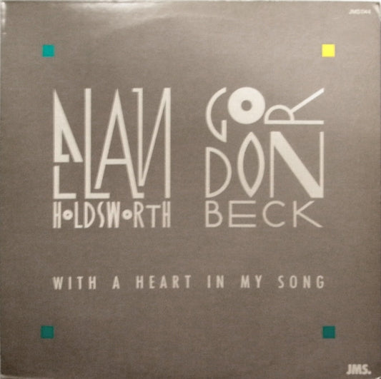 Image of Front Cover of LP - VG/VG - ALLAN HOLDSWORTH - GORDON BECK, With A Heart In My Song (JMS.; JMS 044, France 1988), Strong VG. Light surface marks. Light edge wear, creasing, faint ring wear and indents.,  - 0646006S