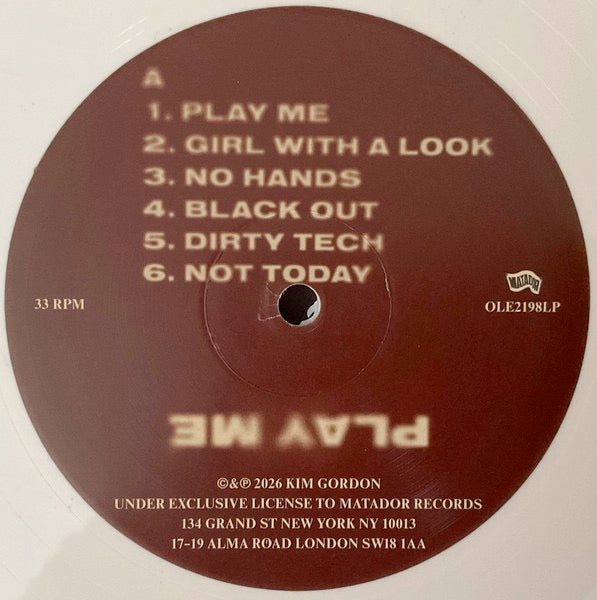 Image of Label Cover of LP - NEW/NEW - KIM GORDON, PLAY ME (Matador; OLE2198LPE, Europe 2026, White Vinyl), ,  - 1436067E