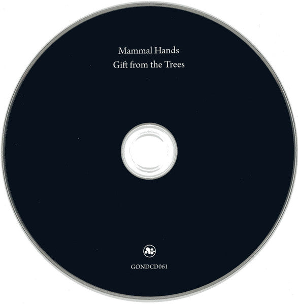 Image of Label Cover of CD - EX/EX - MAMMAL HANDS, Gift From The Trees (Gondwana Records; GONDCD061, UK 2023), ,  - 0756054S