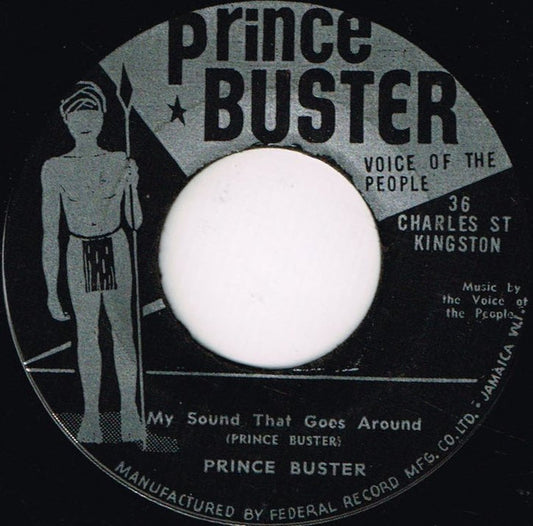 Image of Front Cover of 7" - /G - PRINCE BUSTER, My Sound That Goes Around / They Got To Go (Prince Buster Voice Of The People; , Jamaica 1962), Plays through with hiss.,  - 0726303E