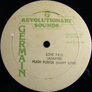 Image of Front Cover of 12" - VG/VG - HUGH PORTER (HAPPY LOVE), Love T.K.O. (Germain Records; , Jamaica 1980s, Company Sleeve), Light marks only, one noticeable mark, plays strong VG. In Germain company sleeve, stained but still looking great.,  - 0716439C