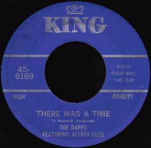 Image of Front Cover of 7" - /G+ - THE DAPPS FEATURING ALFRED ELLIS, There Was A Time / The Rabbit Got The Gun (King Records; 45-6169, US 1968), Multiple light marks.,  - 0756125S