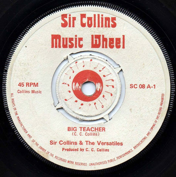 Image of Front Cover of 7" - /G+ - SIR COLLINS & THE VERSATILES, Big Teacher / Once I Was Lonely (Sir Collins Music Wheel; SC 08, UK , 4 prong centre.), Marks on disc. Centre in tact.,  - 0756122S