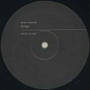 Image of Label Cover of 3xLP - VG+/VG+ - MIKE PARKER, Epilogue (Field Records; FIELD 38, Germany 2025, Picture Sleeve), Very light storage marks only, otherwise would be Ex. Some very mild creasing on sleeve., A1		Ringing BassA2		Subterranean LiquidB1		Forward (The 5AM Mix)B2		Forward (Donato Dozzy Remix)C1		Pulse TraderC2		Moisture (Treatment 3)D1		Lustration Four (Daikaiju)D2		Lustration Five ( )E1		Lustration Six (Megalith)E2		Lustration Eight (Contours)F1		Lustration Eleven (Sarychev)F2		Lust