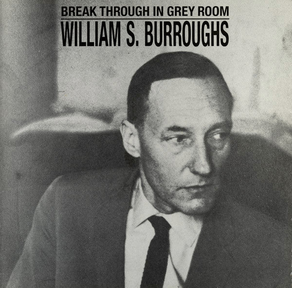Image of Front Cover of LP - VG+/VG+ - WILLIAM S. BURROUGHS, Break Through In Grey Room (Sub Rosa; SUB 33005-8, Belgium 1986), ,  - 0846014S