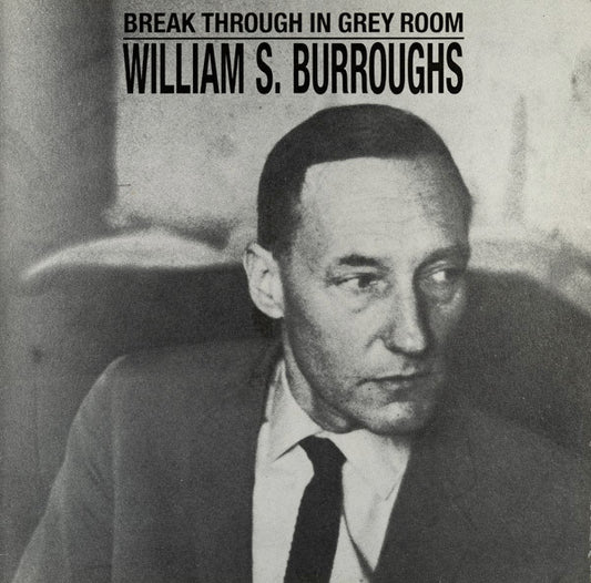 Image of Front Cover of LP - VG+/VG+ - WILLIAM S. BURROUGHS, Break Through In Grey Room (Sub Rosa; SUB 33005-8, Belgium 1986), ,  - 0846014S