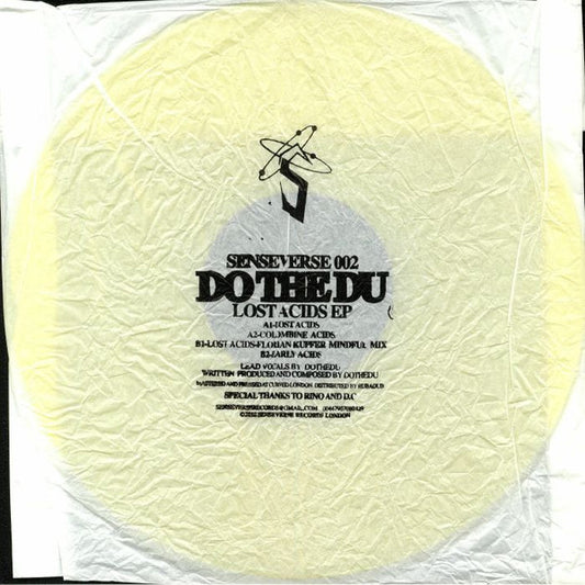 Image of Front Cover of 12" - /VG+ - DO THE DU, Lost Acids EP (Senseverse Records; SV.002, UK 2018, Yellow vinyl.), In printed black tissue sleeve, within a clear plastic sleeve.,  - 0826147E