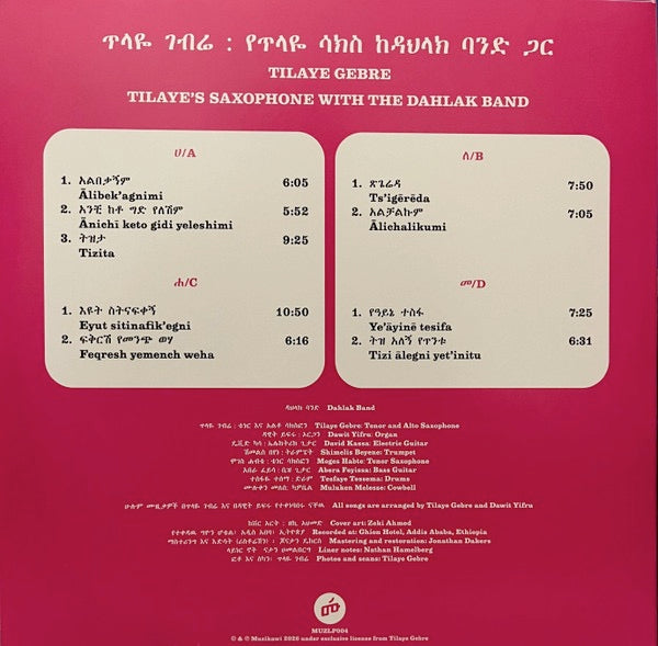 Image of Back Cover of 2xLP - NEW/NEW - TILAYE GEBRE, Tilaye's Saxophone With The Dahlak Band (Muzikawi; MUZLP004, Europe 2026 Reissue, Gatefold), , Tilaye Gebre is one of Ethiopia s most soulful saxophone giants, with a musical legacy that s hard to surpass. A founding member of the Equators, later renamed the Dahlak Band, he was a key figure in Ethiopia s vibrant hotel music scene and a sought-after musician and arranger for artists like Aster Aweke, Mahmoud Ahmed, Tilahun Gessesse, and Muluken Melesse. -