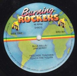 Image of Label Cover of 12" - VG/VG - BLUE BELLS / JAH BERRY, Teacher, Teacher Teach The Youth / Golden Rule (Burning Rockers; BRD 001, UK 1980s, Company Sleeve), Light marks, plays fine. WOL, WOC.,  - 0816498C