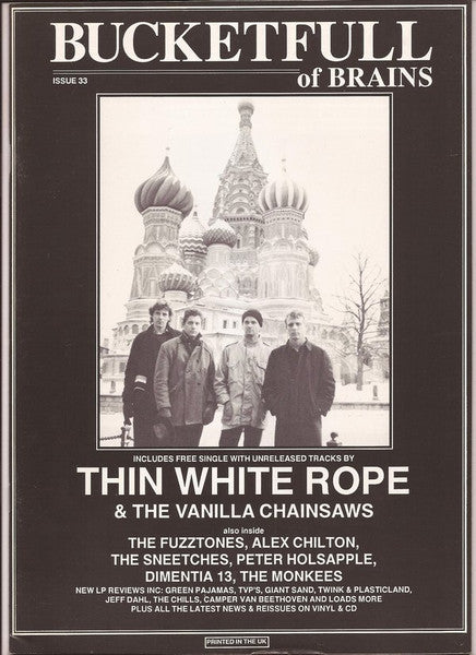 Image of Front Cover of Book - /VG - BUCKETFULL OF BRAINS, Bucketfull of Brains #33 magazine (, UK , Thin White Rope / Vanilla Chainsaws Bonus 7''), Minor signs of wear but otherwise magazine in great condition.,  - 0856155S