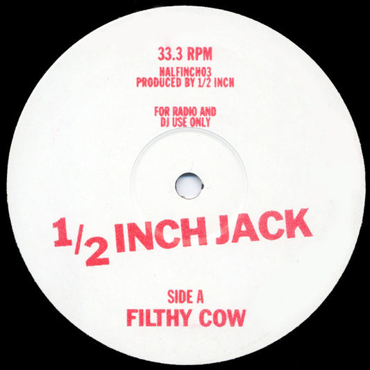 Image of Front Cover of 12" - /G+ - 1/2 INCH JACK, Filthy Cow (1/2 Inch Jack ; HALFINCH03, UK 2005), Plays with light crackle. Some marker pen on label,  - 0926003E