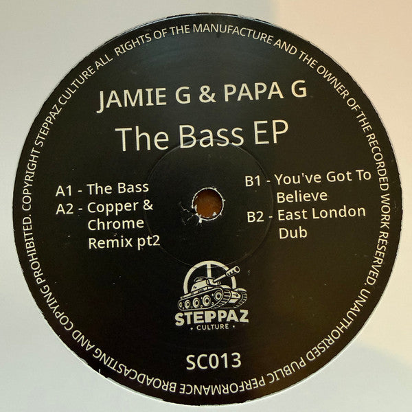 Image of Front Cover of 12" - /VG+ - JAMIE G, PAPA GEE, The Bass EP (Steppaz Culture; SC013, UK 2026), , A1		The BassA2		Copper & Chrome Remix Pt 2B1		You've Got To BelieveB2		East London Dub - 0916048C