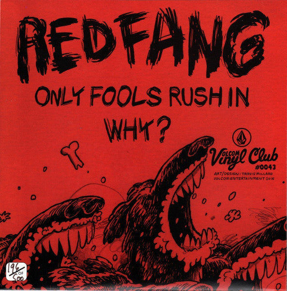 Image of Back Cover of 7" - G+/VG+ - RED FANG, Only Fools Rush In / Why? (Volcom Ent. Vinyl Club; VEVC 0043, US 2015, Picture Sleeve, Limited Edition Of 500, Numbered, Red & Black Splatter Vinyl), Water damaged sleeve, Peeling at front of sleeve. ,  - 0916216C