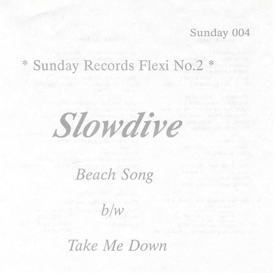 Image of Front Cover of 7" - EX/EX - SLOWDIVE, Beach Song / Take Me Down (Sunday Records ; Sunday 004, US 1992, One Sheet Sleeve, Blue Flexidisc, No Stickered Plain Outer), ,  - 0926413E