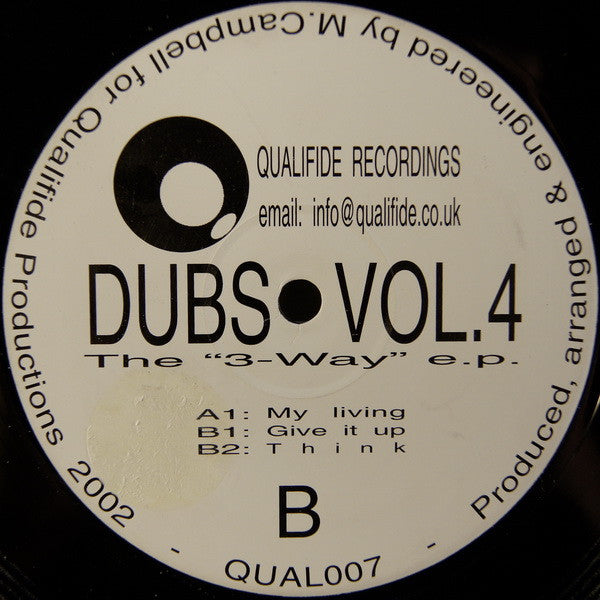 Image of Front Cover of 12" EP - /VG - QUALIFIDE, Dubs Vol.4 - The ''3-Way'' E.P. (Qualifide Recordings; QUAL007, UK 2003), , A1		My LivingB1		Give It UpB2		Think - 2416429C
