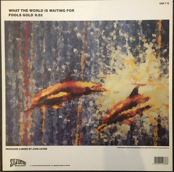 Image of Back Cover of 12" - VG+/VG - THE STONE ROSES, What the World Is Waiting For/ Fools Gold 9.53 (Silvertone; ORET13, UK 1989, Stickered Picture Sleeve, Print), Print is VG+. Record is strong VG - just a handful of light hairlines.,  - 3126030E