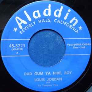 Image of Back Cover of 7" - /G+ - LOUIS JORDAN AND HIS TYMPANY FIVE, Dad Gum Ya Hide, Boy/Whiskey Do Your Stuff (Aladdin; 45-3223, US 1954), Marks on disc. Some background clicks. Sticker residue on label.,  - 1056067S