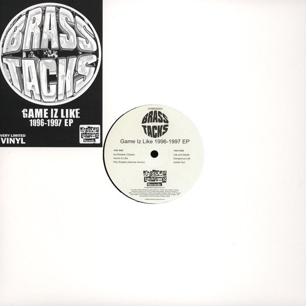 Image of Front Cover of 12" EP - VG/VG - BRASS TACKS, Game Iz Like 1996-1997 EP (Chopped Herring Records; CHBRA5501, UK 2013, Stickered Plain Sleeve), Light marks only. Bumped corner with slight split on sleeve, A1	Ice Breaker ClassicA2	Game Iz LikeA3	City Scapes (Alternate Version)B1	Life And DeathB2	Dangerous LifeB3	Inside Out - 1016523C