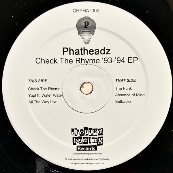 Image of Back Cover of 12" EP - VG/VG - PHATHEADZ, Check The Rhyme '93-'94 EP (Chopped Herring Records; CHPHAT002, UK 2022, Stickered Plain Sleeve), , A1	Check The RhymeA2	Yup!A3	All The Way LiveB1	The FunkB2	Absence of MindB3	Setbackz - 1016524C