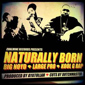Image of Front Cover of 7" - EX/EX - BIG NOYD, LARGE PROFESSOR, KOOL G RAP, Naturally Born (Coalmine Records; CM-049-45, US 2014, Picture sleeve), ,  - 1056241S