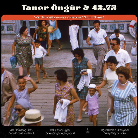 Image of Front Cover of 12" - NEW/NEW - TANER  NG R & 43.75, Nerden Gelip, Nereye Gidiyoruz / Zaman K r nt lar  (Tantana Records; TNT037, Turkey 2022, Gatefold, Limited Edition), , A progressive Anatolian rock inspired by the poetry of Naz m Hikmet and Ahmet Hamdi Tanp nar, blending prog, surf and swing influences with rich instrumentation and dramatic vocals.  - 1036287E