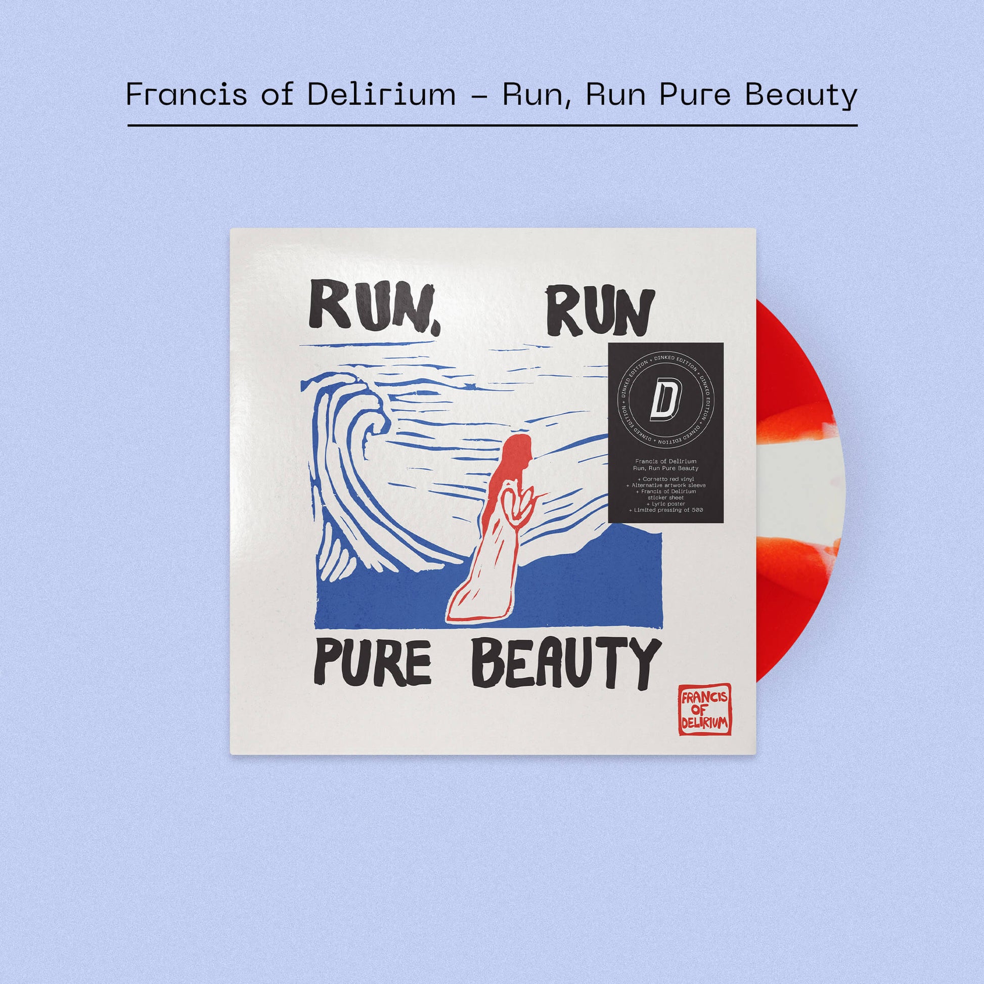 Image of Back Cover of LP - NEW/NEW - FRANCIS OF DELIRIUM, Run, Run Pure Beauty (Dalliance Recordings; DR1126LPDINK, UK 2026, Poster, Stickers, Cornetto red vinyl, Alternative artwork sleeve, Francis of Delirium A4 sticker sheet,Lyric poster, Limited pressing of 500, DINKED edition), , Francis of Delirium follows up her acclaimed debut album with Run, Run Pure Beauty. Featuring the singles ‘Little Black Dress’ and ‘It’s a Beautiful Life’, it serves as an excavation of hope in bleak times. Recorded after co