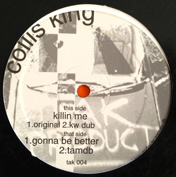Image of Front Cover of 12" - /VG+ - COLLIS KING, Gonna Be Better (Tak Records; TAK 004, UK 1999), ,  - 1146028S