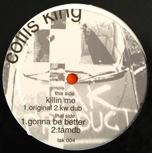 Image of Front Cover of 12" - /VG+ - COLLIS KING, Gonna Be Better (Tak Records; TAK 004, UK 1999), ,  - 1146028S