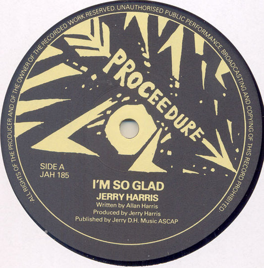 Image of Front Cover of 12" - /VG - JERRY HARRIS, I'm So Glad (Proceedure ; JAH 185,   ), , A1 I'm So GladB1 Natural FeelingB2 Natural Feeling (Version) - 1126041E