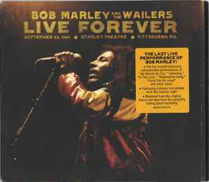 Image of Front Cover of 2xCD - VG/VG - BOB MARLEY AND THE WAILERS*, Live Forever (September 23, 1980, Stanley Theatre, Pittsburgh, PA.) (Tuff Gong; 0602527470115, Europe 2011, Gatefold), Discs have light scratches.,  - 1136071E