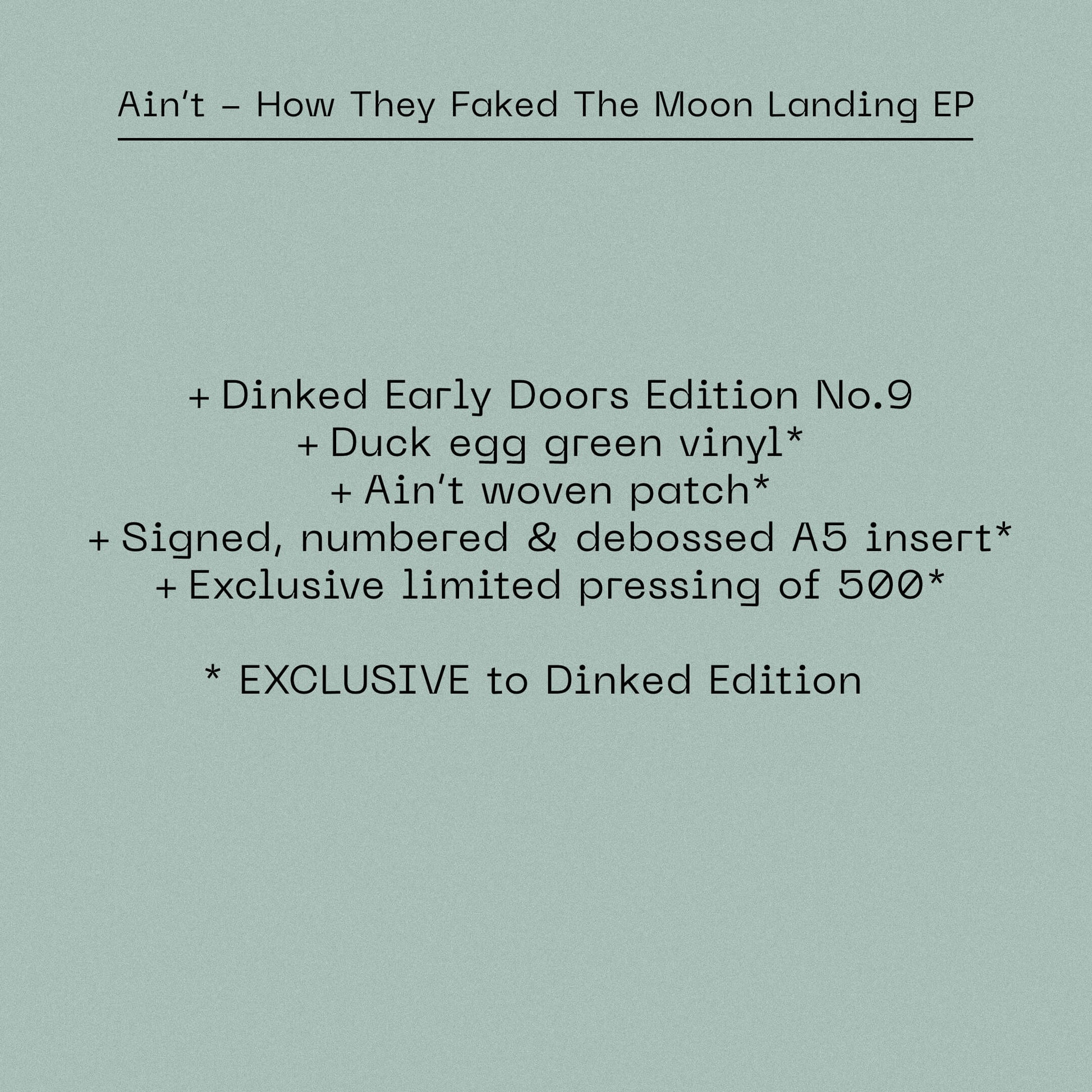 Image of Back Cover of 12" EP - NEW/NEW - AIN’T, How They Faked The Moon Landing EP (Fear of Missing Out Records; NERD09, UK 2026, Signed Insert, Duck egg green vinyl, Ain’t woven patch, Signed, numbered & debossed A5 insert, Exclusive limited pressing of 500, Dinked Early Doors Edition ED.09.), , Today, South London outfit Ain’t return with their first new music of 2026. The propulsive new track “Grazer” comes on the heels of an enviable last year for the five-piece, with highlights that include a spot in 