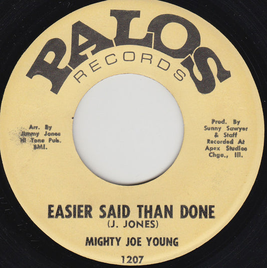 Image of Front Cover of 7" - /VG - MIGHTY JOE YOUNG, Easier Said Than Done (Palos Records; 1207, US 1967), Record fogged on both sides. Labels liquid stained / damaged,  - 1216290C