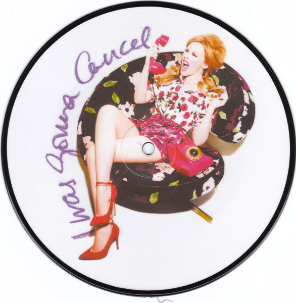 Image of Label Cover of 7" - VG+/VG+ - KYLIE, I Was Gonna Cancel (Parlophone; R6933, UK 2014, Clear PVC With Obi, Single Sided Picture Disc, Limited To 1500 Copies), ,  - 1356012S