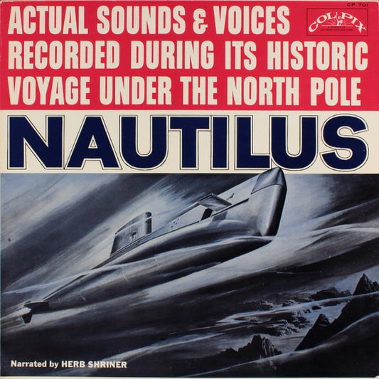 Image of Front Cover of LP - G+/VG - HERB SHRINER, Nautilus: Actual Sounds & Voices Recorded During Its Historic Voyage Under The North Pole (Colpix Records ; CP 701, US 1958, Gatefold, Stapled In Booklet), Sticker Damage To Sleeve, Split Spine And Seams, Overall Sleeve Wear,  - 1326163E