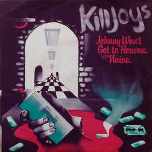 Image of Front Cover of 7" - G+/VG - KILLJOYS, Johnny Won't Get to Heaven / Naive (Raw (White Labels); RAW3, UK 1970s Reissue, Picture Sleeve, Kevin Rowland Pre Dexys), Damage To Sleeve Opening, Split Spine,  - 1226435E