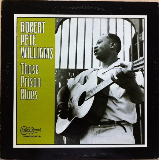 Image of Front Cover of LP - VG/VG - ROBERT PETE WILLIAMS, Those Prison Blues (Arhoolie Records; 2015, US 1971 Reissue), Record very slightly dished,  - 1316595C