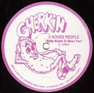Image of Back Cover of 12" - /VG - 2 HOUSS PEOPLE, Baby Wants To Move You (Gherkin Records; GKE1056, US 1989), Light marks only,  - 1346357S