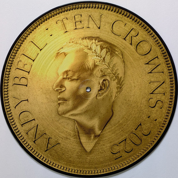 Image of Label Cover of LP - VG+/VG+ - ANDY BELL, Ten Crowns (Crown Recordings; PCRLA005, Worldwide 2025, Die Cut Sleeve, Booklet, NO Signed Print, NO Signed Art Card, Picture Disc, Ltd to 500), Still In Opened Shrinkwrap,  - 1346337S