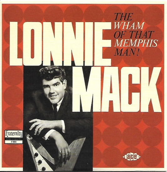 Image of Front Cover of CD - VG+/VG+ - LONNIE MACK, The Wham Of That Memphis Man! (Ace; CDCHM 1134, UK 2006 Reissue, Jewel Case), ,  - 1316691C
